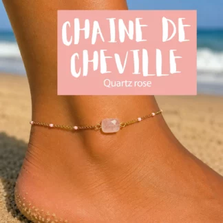 Chaîne de cheville quartz rose en acier inox doré, un bijou délicat et féminin réalisé sur mesure par ma peste adorée